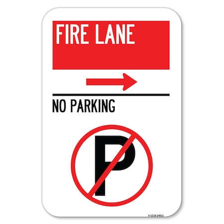 Signmission Fire Lane-No Parking With No Parking Heavy-Gauge Aluminum Sign, 12" x 18", A-1218-24011 A-1218-24011